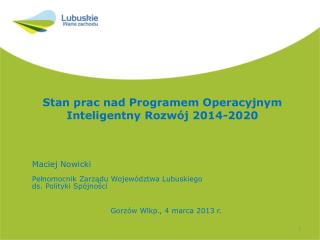 Maciej Nowicki Pełnomocnik Zarządu Województwa Lubuskiego ds. Polityki Spójności