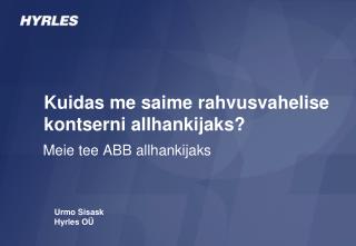 Kuidas me saime rahvusvahelise kontserni allhankijaks?