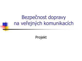 Bezpečnost dopravy na veřejných komunikacích