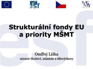 Strukturální fondy EU a priority MŠMT