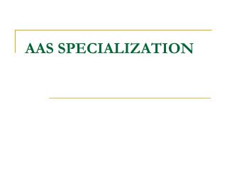 AAS SPECIALIZATION