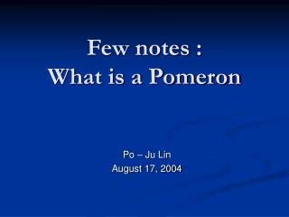 Few notes : What is a Pomeron
