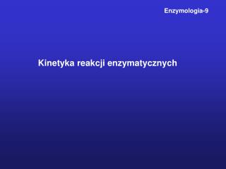 Kinetyka reakcji enzymatycznych