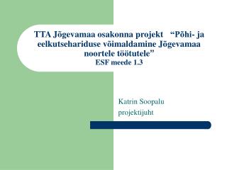 Katrin Soopalu projektijuht
