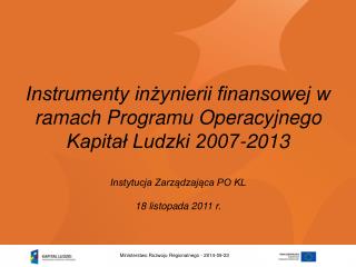Kontekst wprowadzenia instrumentów inżynierii finansowej w ramach PO KL