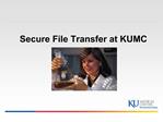 Secure File Transfer at KUMC