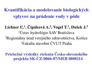 Kvantifikácia a modelovanie biologických vplyvov na prúdenie vody v pôde