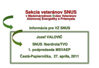 Jozef VALOVI Č S NUS / Iberdrola/ TVO 1. podpredseda MSVAEP