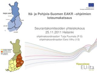 Itä- ja Pohjois-Suomen EAKR –ohjelmien toteumakatsaus