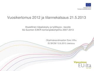 Vuosikertomus 2012 ja tilannekatsaus 21.5.2013