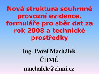 Ing. Pavel Machálek ČHMÚ machalek@chmi.cz