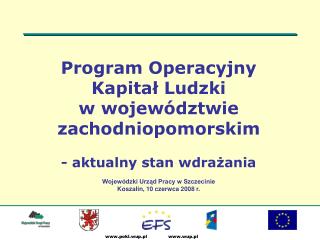Program Operacyjny Kapitał Ludzki w województwie zachodniopomorskim - aktualny stan wdrażania