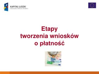 Etapy tworzenia wniosków o płatność