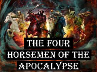 The Four Horsemen of the Apocalypse