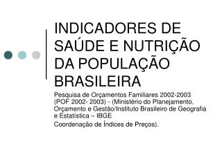 INDICADORES DE SAÚDE E NUTRIÇÃO DA POPULAÇÃO BRASILEIRA