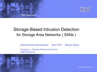 Storage-Based Intrusion Detection for Storage Area Networks ( SANs )