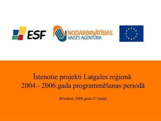 Īstenotie projekti Latgales reģionā 2004.- 2006.gada programmēšanas periodā