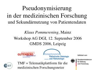 Pseudonymisierung in der medizinischen Forschung und Sekundärnutzung von Patientendaten