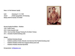 N ama : dr. Fitri Hartanto, SpA(K) Lahir 		: Semarang 21-12-1968