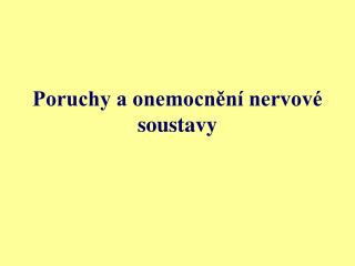 Poruchy a onemocnění nervové soustavy