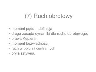 (7) Ruch obrotowy