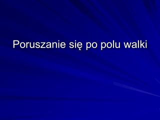 Poruszanie się po polu walki