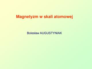 Magnetyzm w skali atomowej