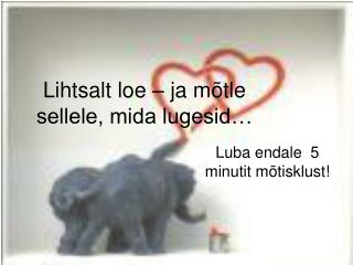 Lihtsalt loe – ja mõtle sellele, mida lugesid…