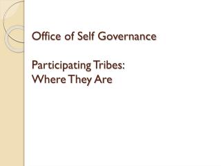 Office of Self Governance Participating Tribes: Where They Are