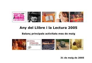 Any del Llibre i la Lectura 2005 Balanç principals activitats mes de maig