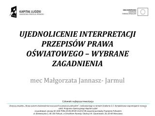 UJEDNOLICENIE INTERPRETACJI PRZEPISÓW PRAWA OŚWIATOWEGO – WYBRANE ZAGADNIENIA