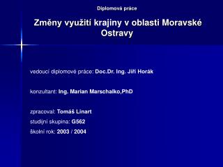 Diplomová práce Změny využití krajiny v oblasti Moravské Ostravy