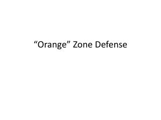 “Orange” Zone Defense