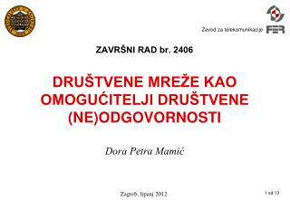 ZAVRŠNI RAD br. 2406 DRUŠTVENE MREŽE KAO OMOGUĆITELJI DRUŠTVENE (NE)ODGOVORNOSTI