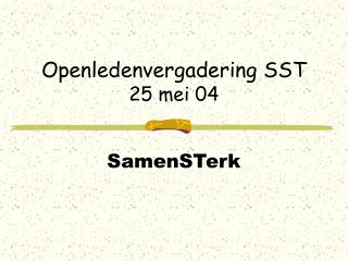 Openledenvergadering SST 25 mei 04