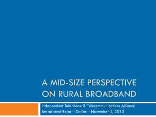 A Mid-size perspective on rural broadband