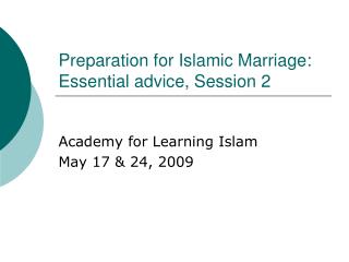 Preparation for Islamic Marriage: Essential advice, Session 2