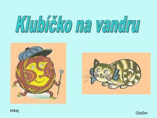 Klubíčko na vandru