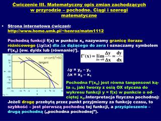 Pochodne funkcji elementarnych: Pochodna f. stałej: (c)’ = 0 ;