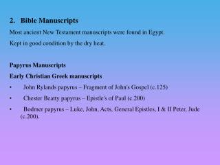 Bible Manuscripts Most ancient New Testament manuscripts were found in Egypt.