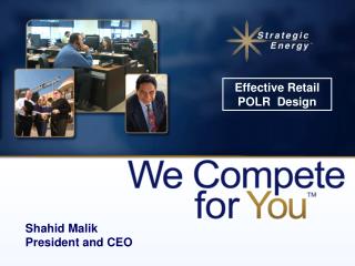 Shahid Malik President and CEO