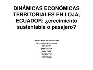 DINÁMICAS ECONÓMICAS TERRITORIALES EN LOJA, ECUADOR: ¿crecimiento sustentable o pasajero?