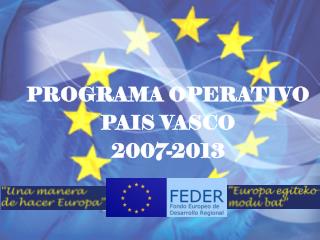 PROGRAMA OPERATIVO PAIS VASCO 2007-2013