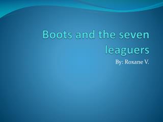 Boots and the seven leaguers