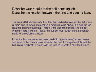 Describe your results in the ball-catching lab.