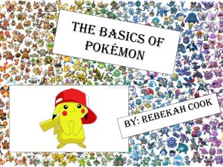 The Basics of Pokémon