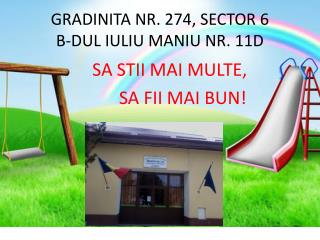 GRADINITA NR. 274, SECTOR 6 B-DUL IULIU MANIU NR. 11D