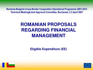 ROMANIAN PROPOSALS REGARDING FINANCIAL MANAGEMENT Eligible Expenditure (EE)