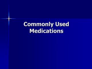 Commonly Used Medications