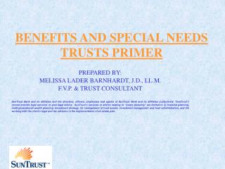 BENEFITS AND SPECIAL NEEDS TRUSTS PRIMER